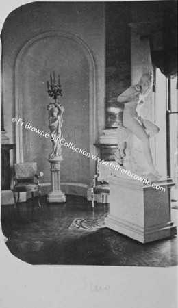 COPIES OF OLD PHOTOS LENT BY LORD CASTLEROSSE  ROUND HALL WITH STATUE OF EVE